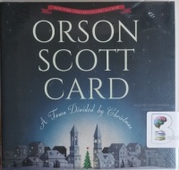 A Town Divided by Christmas written by Orson Scott Card performed by Emily Rankin on CD (Unabridged)